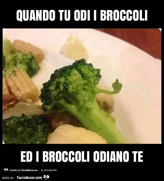 Quando tu odi i broccoli ed i broccoli odiano te