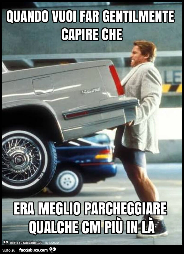 Quando vuoi far gentilmente capire che era meglio parcheggiare qualche cm più in là