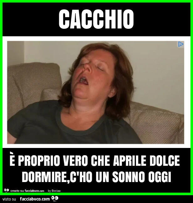 Cacchio รจ proprio vero che aprile dolce dormire, c'ho un sonno oggi
