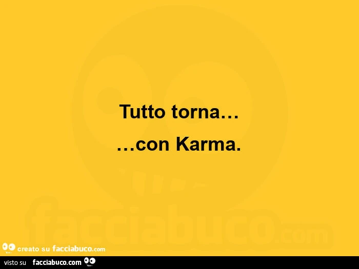 Tutto torna… con karma