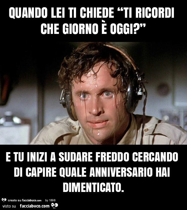 Quando lei ti chiede โti ricordi che giorno รจ oggi? โ E tu inizi a sudare freddo cercando di capire quale anniversario hai dimenticato