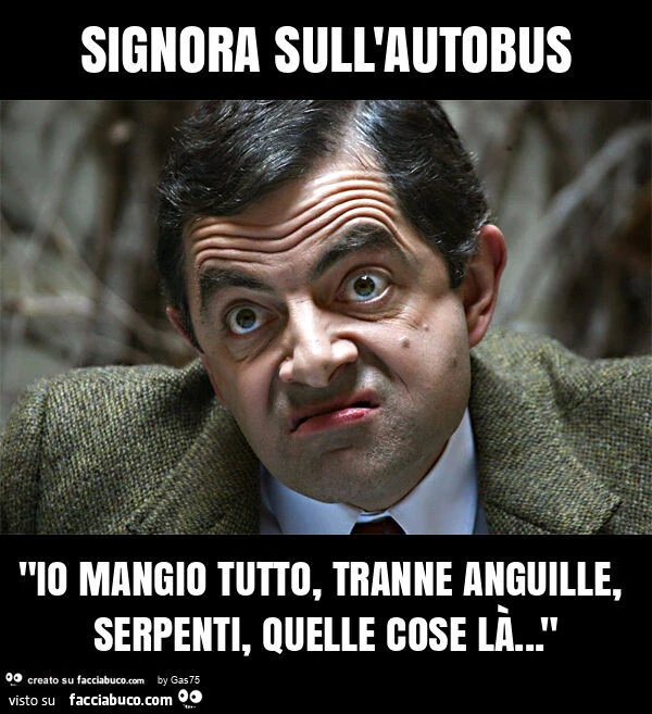 Signora sull'autobus "io mangio tutto, tranne anguille, serpenti, quelle cose là&hellip; "