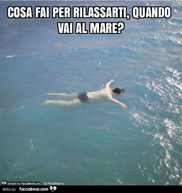 Cosa fai per rilassarti, quando vai al mare?
