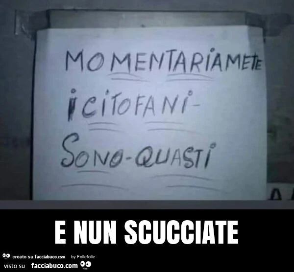 E nun scucciate