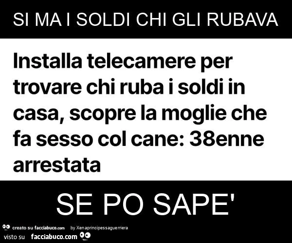Si ma i soldi chi gli rubava se po sapè