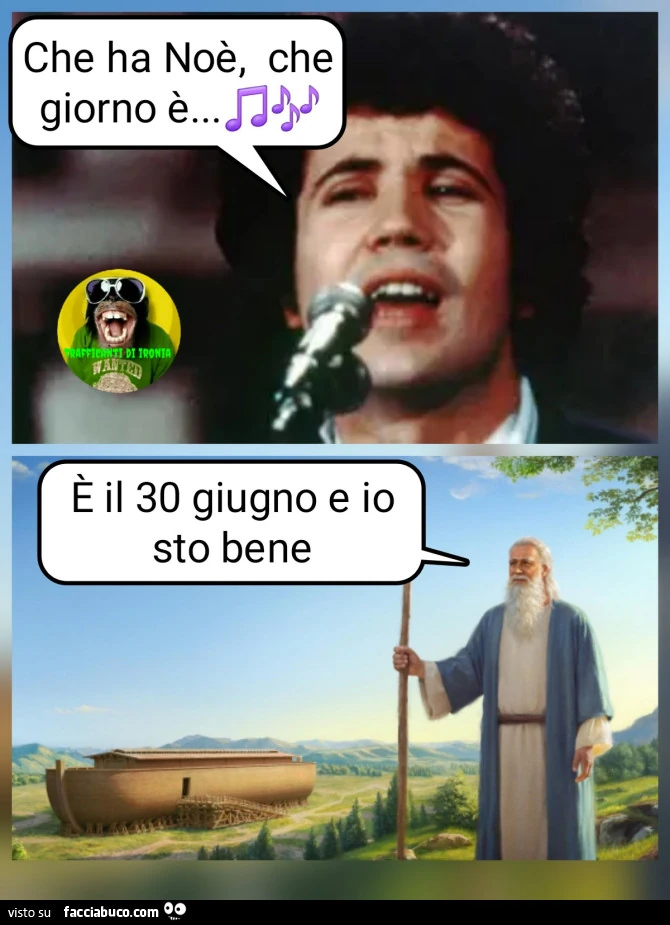 Che ha Noè che giorno è è il 30 giugno e io sto bene
