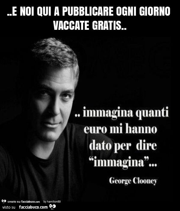 E noi qui a pubblicare ogni giorno vaccate gratis