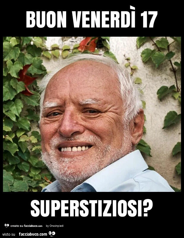 Buon venerdì 17 superstiziosi?