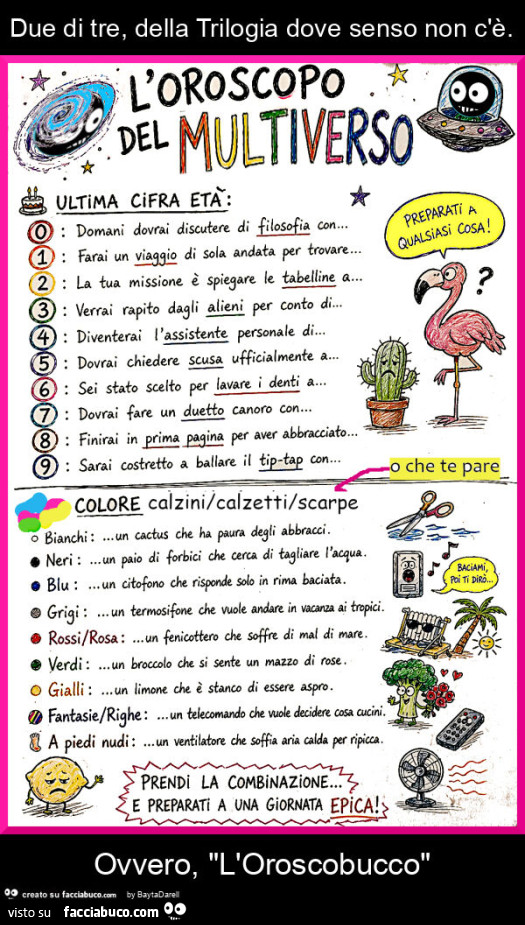 Due di tre, della trilogia dove senso non c'è. Ovvero, "l'oroscobucco"