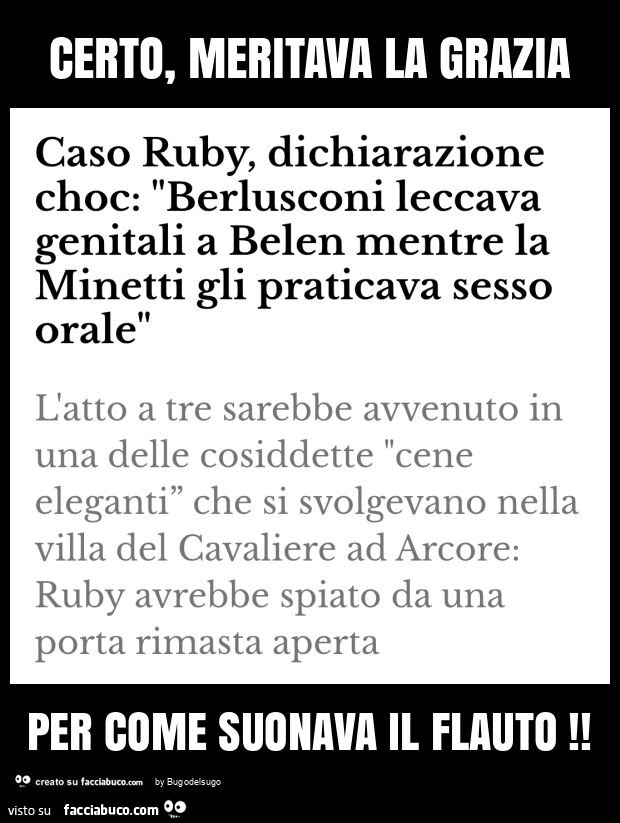 Certo, meritava la grazia per come suonava il flauto