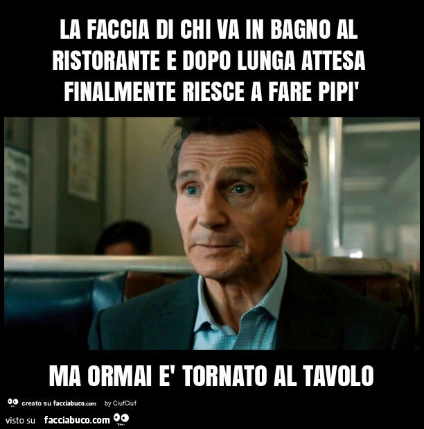 La faccia di chi va in bagno al ristorante e dopo lunga attesa finalmente riesce a fare pipì ma ormai è tornato al tavolo
