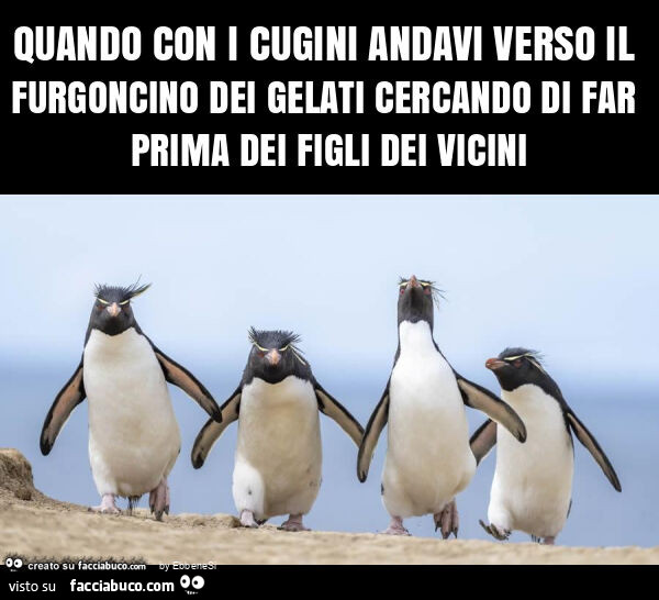 Quando con i cugini andavi verso il furgoncino dei gelati cercando di far prima dei figli dei vicini