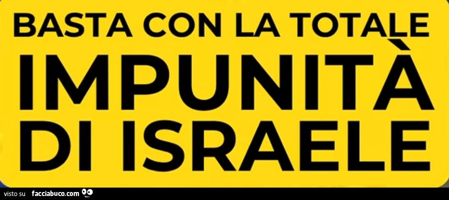 Basta con la totale impunità di israele