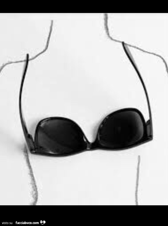 Occhiali da sole come reggiseno