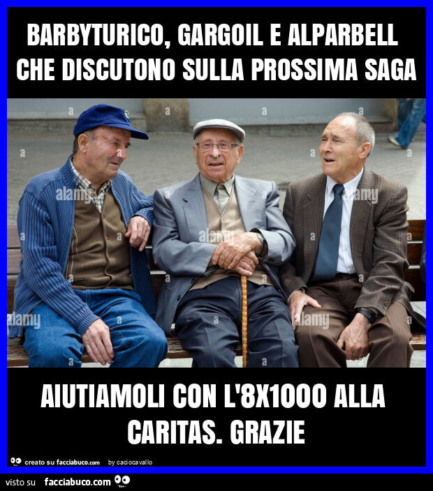 Barbyturico, gargoil e alparbell che discutono sulla prossima saga aiutiamoli con l'8x1000 alla caritas. Grazie