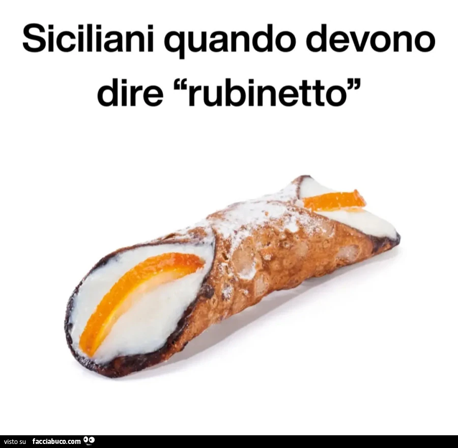 Siciliani quando devono dire rubinetto