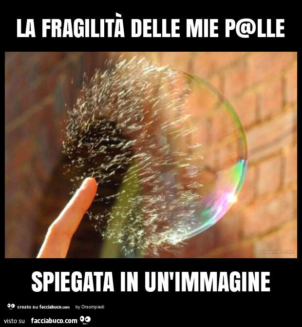 La fragilità delle mie p@lle spiegata in un'immagine