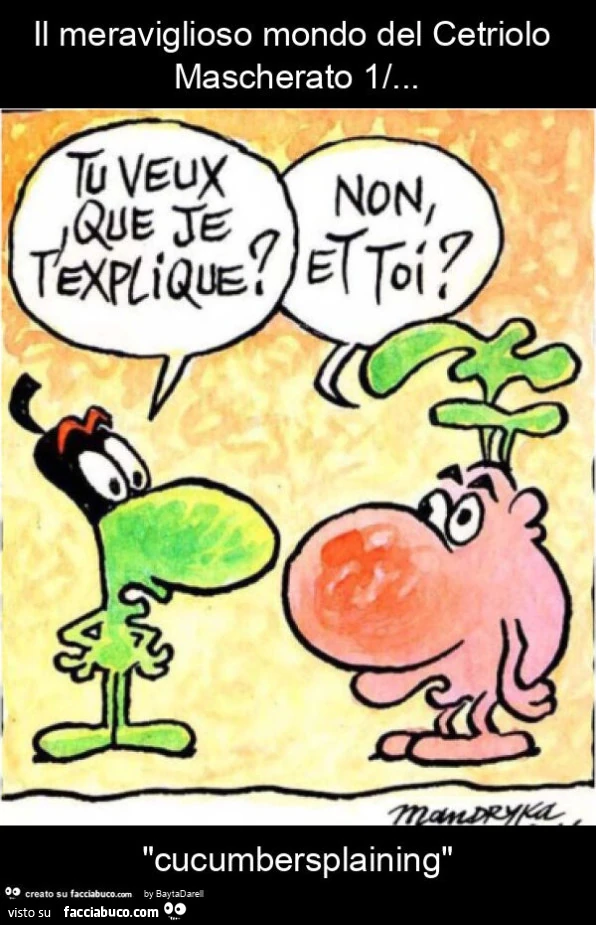 Il meraviglioso mondo del cetriolo mascherato 1/&hellip; "cucumbersplaining". Courtesy Nikita Mandryka