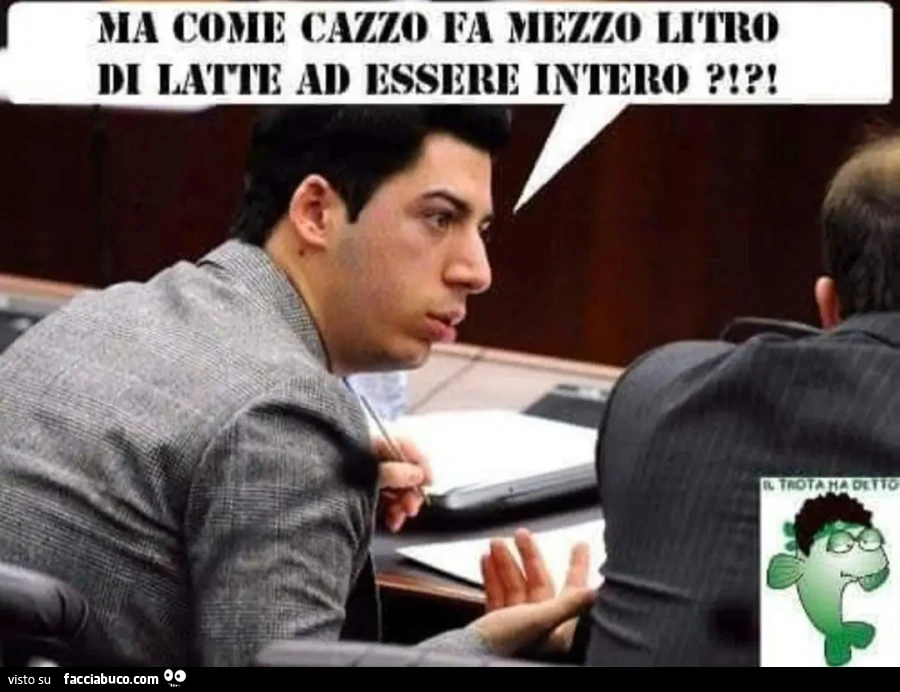 Ma come cazzo fa mezzo litro di latte ad essere intero
