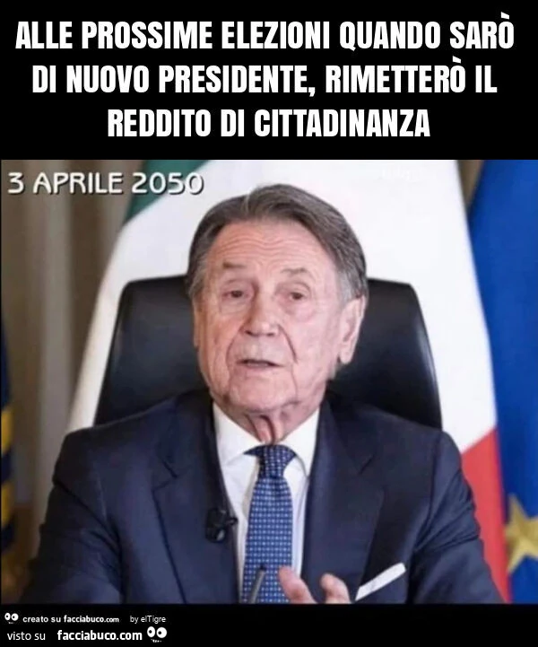 Alle prossime elezioni quando sarò di nuovo presidente, rimetterò il reddito di cittadinanza