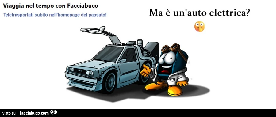 Viaggia nel tempo con facciabuco! Ma è un'auto elettrica?