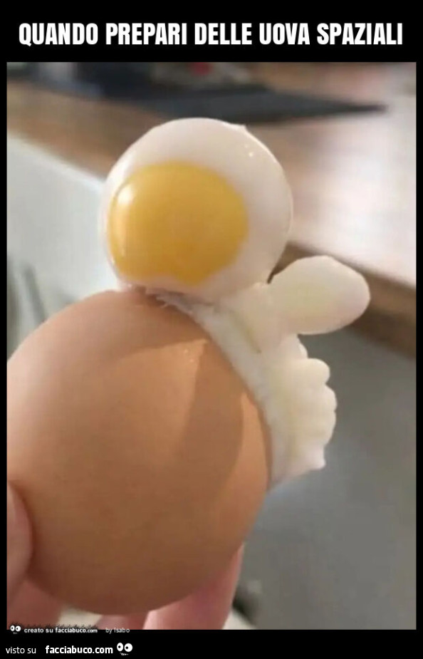 Quando prepari delle uova spaziali