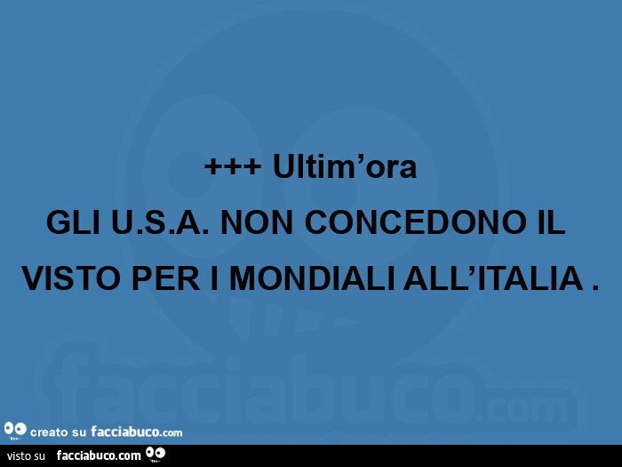 +++ ultim'ora gli u. S. A. Non concedono il visto per i mondiali all'italia