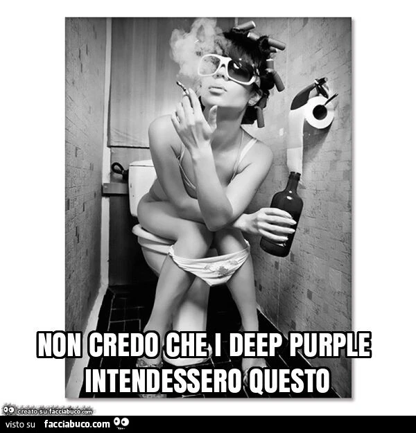Non credo che i deep purple intendessero questo