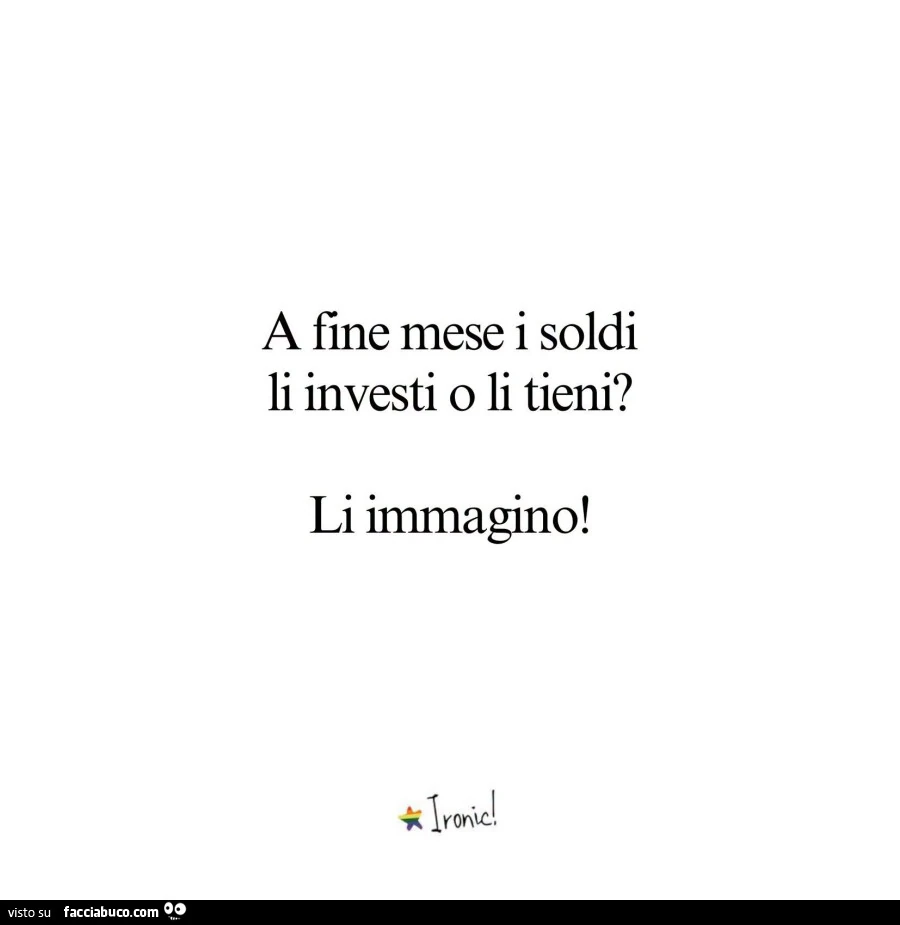 A fine mese i soldi li investi o li tieni? Li immagino