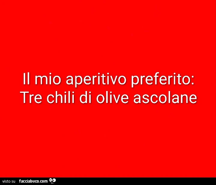 Il mio aperitivo preferito: tre chili di olive ascolane