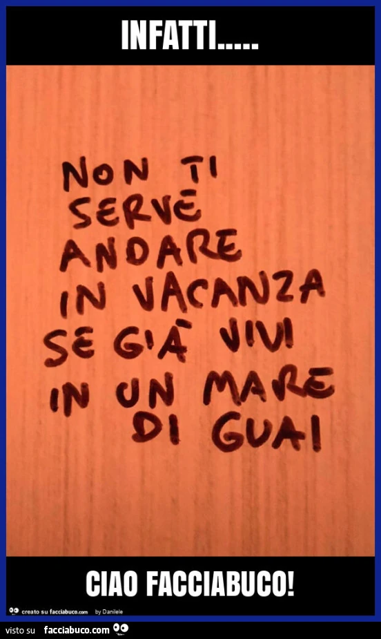 Infatti&hellip; ciao facciabuco