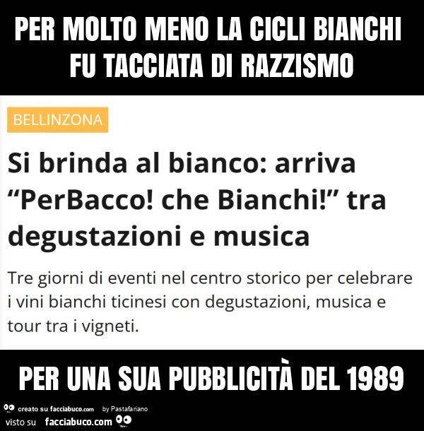 Per molto meno la cicli bianchi fu tacciata di razzismo per una sua pubblicità del 1989
