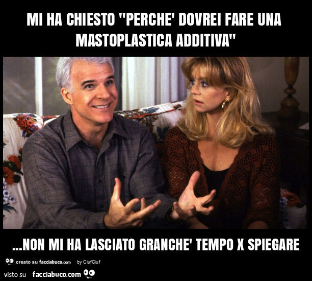 Mi ha chiesto "perchè dovrei fare una mastoplastica additiva"&hellip; non mi ha lasciato granchè tempo x spiegare