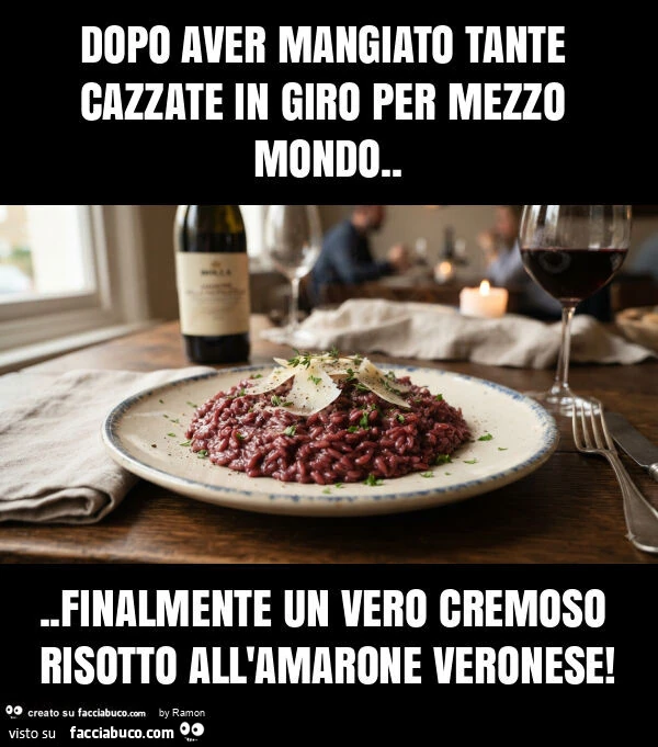 Dopo aver mangiato tante cazzate in giro per mezzo mondo&hellip; finalmente un vero cremoso risotto all'amarone veronese