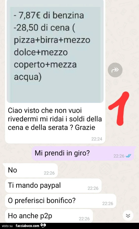 Ciao visto che non vuoi rivedermi mi ridai i soldi della cena e della serata? Mi prendi in giro? No