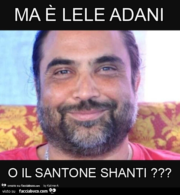 Ma รจ Daniele Adani o il santone Shanti?