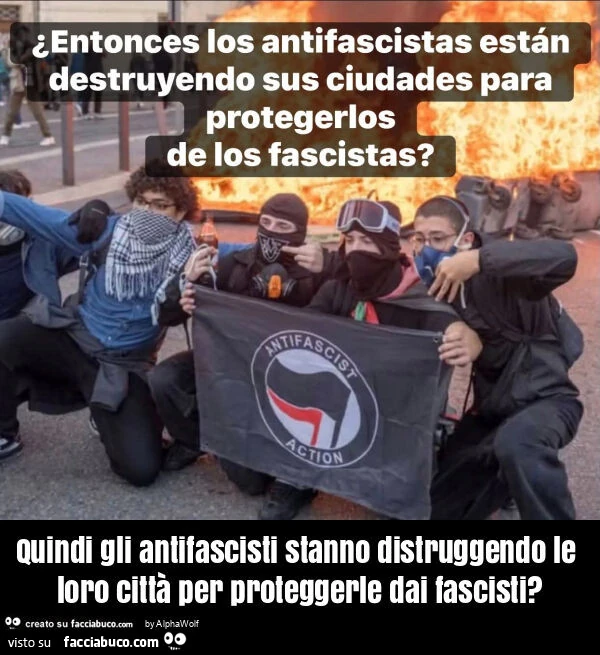 Quindi gli antifascisti stanno distruggendo le loro città per proteggerle dai fascisti?