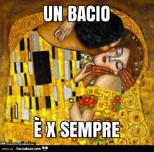 Klimt Un bacio è x sempre