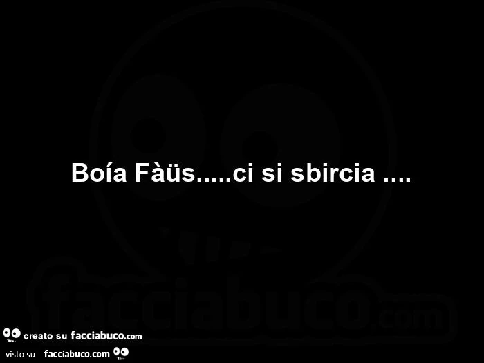 Boía fàüs&hellip; ci si sbircia