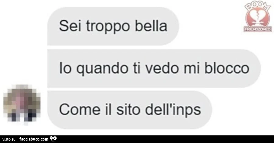 Sei troppo bella io quando ti vedo mi blocco come il sito dell'inps