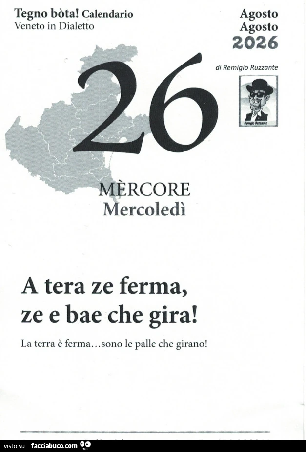 A tera ze ferma, ze e bae che gira! La terra è ferma&hellip; sono le palle che girano