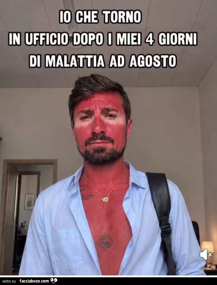 Io che torno in ufficio dopo 4 giorni di malattia ad Agosto