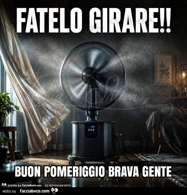 Buon pomeriggio brava gente