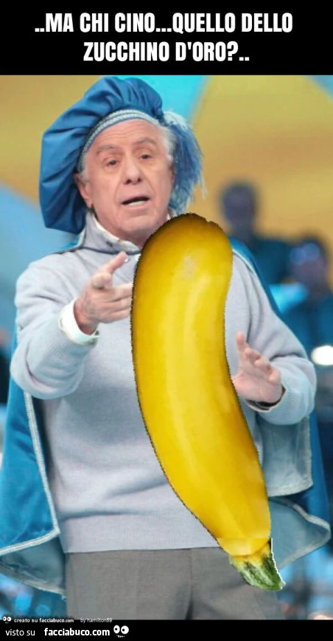 Ma chi cino&hellip; quello dello zucchino d'oro?