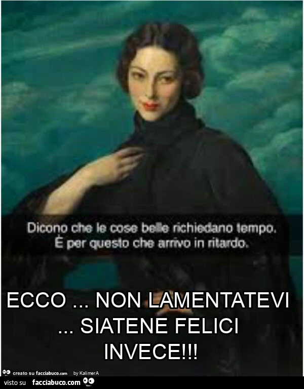 Ritardatari&hellip; Ecco&hellip; non lamentatevi&hellip; siatene felici invece