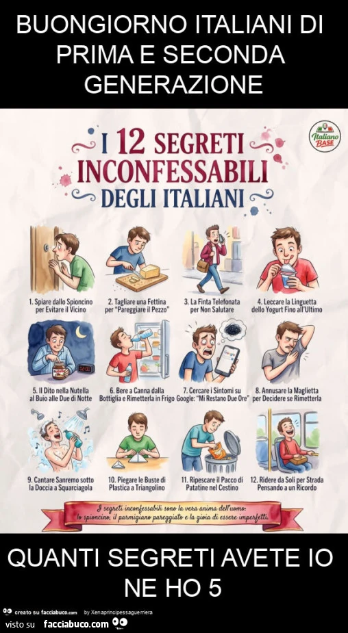 Buongiorno italiani di prima e seconda generazione quanti segreti avete io ne ho 5