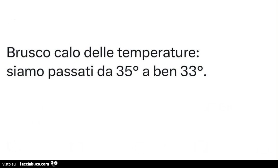 Brusco calo delle temperature: siamo passati da 35° a ben 33°