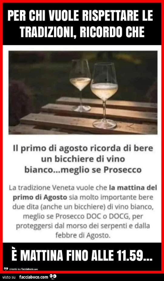 Per chi vuole rispettare le tradizioni, ricordo che è mattina fino alle 11.59