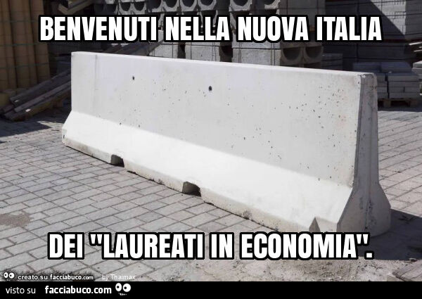 Benvenuti nella nuova italia dei "laureati in economia"