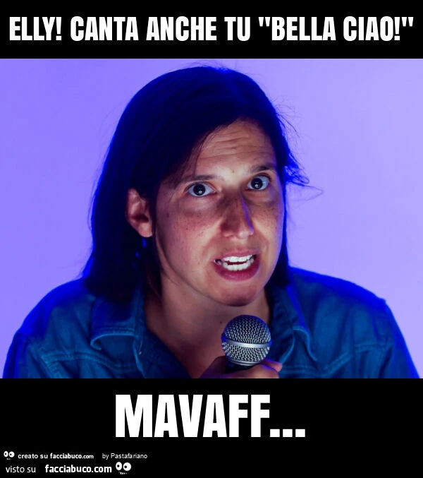 Elly! Canta anche tu "bella ciao! " Mavaff